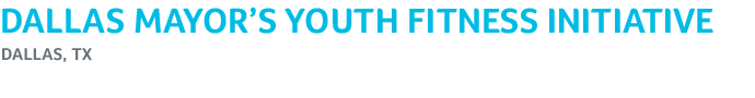 Dallas Mayor's Youth Fitness Initiative